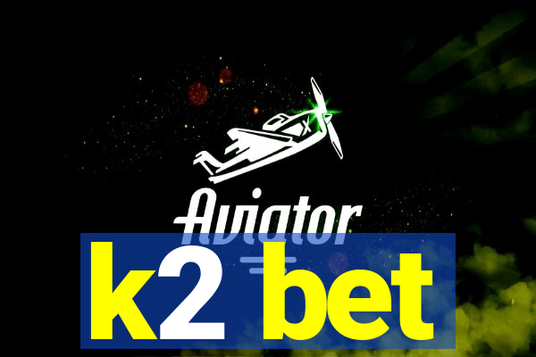 k2 bet